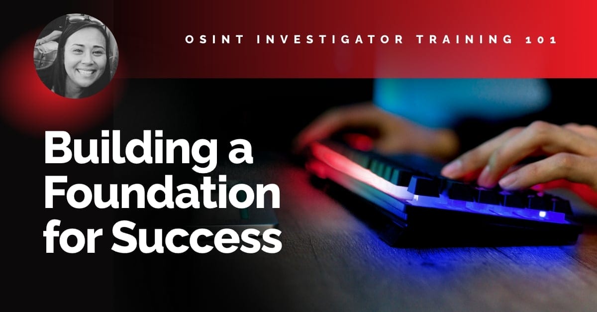 OSINT investigator training class beginner investigation basics 101