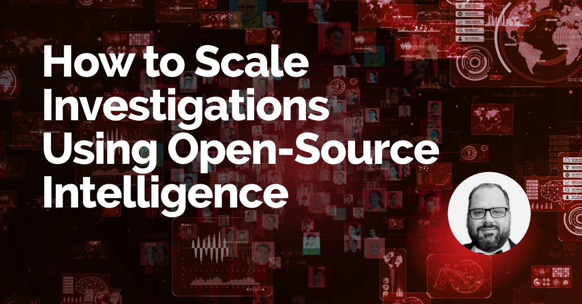 how to scale investigations using open source intelligence OSINT
